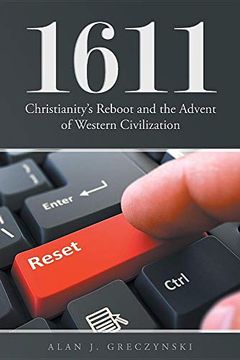 portada 1611: Christianity's Reboot, and the Advent of Western Civilization 