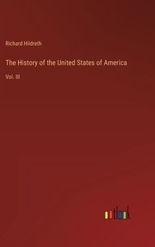 portada The History of the United States of America: Vol. III (en Inglés)