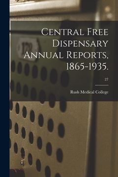 portada Central Free Dispensary Annual Reports, 1865-1935.; 27