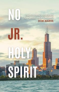 portada No Jr. Holy Spirit: Empowering Students To Pursue Their Calling (in English)