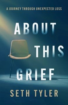 portada About This Grief: A Journey Through Unexpected Loss (en Inglés)
