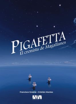 portada Pigafetta, El cronista de Magallanes.