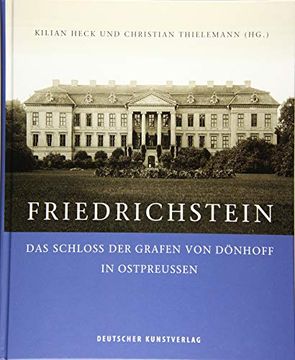 portada Friedrichstein: Das Schloss der Grafen von Doenhoff in Ostpreussen (in German)