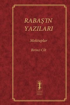 portada RabaŞ'in Yazilari - Mektuplar: Birinci Cilt (en Turco)