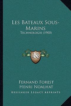 portada Les Bateaux Sous-Marins: Technologie (1900) (en Francés)