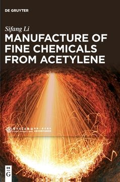 portada Manufacture of Fine Chemicals From Acetylene [Hardcover ] (en Inglés)