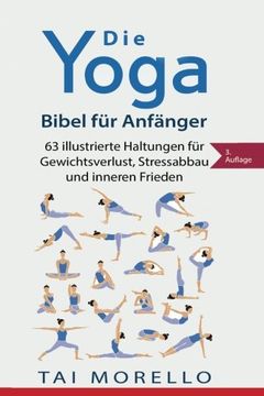 portada Die Yoga-Bibel für Anfänger: 63 illustrierte Haltungen für Gewichtsverlust, Stressabbau und inneren Frieden (German Edition)