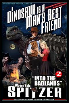 portada A Dinosaur Is a Man's Best Friend 2: Into the Badlands (en Inglés)