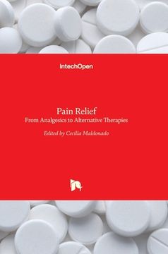 portada Pain Relief: From Analgesics to Alternative Therapies (en Inglés)