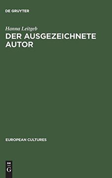 portada Der Ausgezeichnete Autor: Stadtische Literaturpreise und Kulturpolitik in Deutschland 1926-1971 (en Inglés)