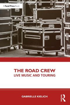 portada The Road Crew: Live Music and Touring (en Inglés)