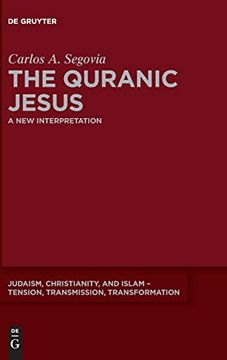 portada The Quranic Jesus: A new Interpretation (Judaism, Christianity, and Islam  Tension, Transmission, Transformation) (en Inglés)