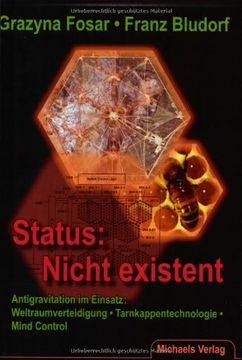 portada Status: Nicht Existent: Antigravitation im Einsatz: Weltraumverteidigung - Tarnkappentechnologie - Mind Control (en Alemán)