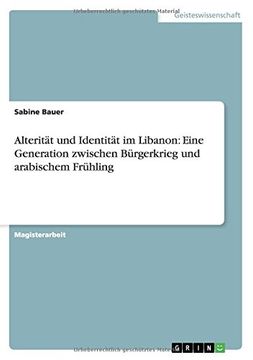 portada Alterität und Identität im Libanon: Eine Generation zwischen Bürgerkrieg und arabischem Frühling (German Edition)