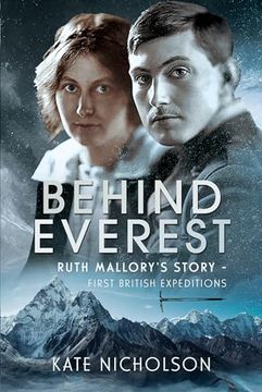 portada Behind Everest: Ruth Mallory's Story - First British Expeditions (en Inglés)