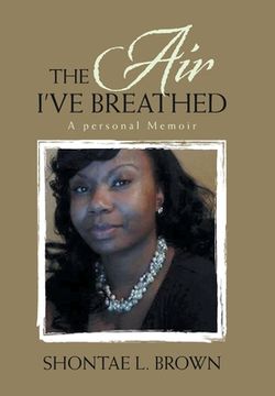 portada The Air I've Breathed: A Personal Memoir (en Inglés)