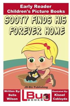 portada Sooty Finds His Forever Home - Early Reader - Children's Picture Books (en Inglés)
