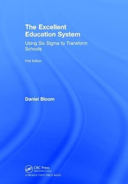 portada The Excellent Education System: Using Six SIGMA to Transform Schools (en Inglés)