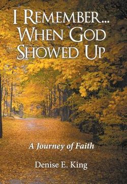 portada I Remember...When God Showed Up: A Journey of Faith (in English)
