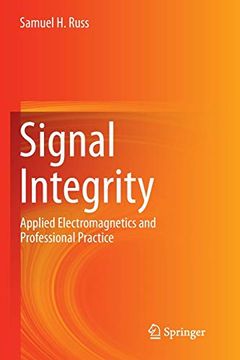 portada Signal Integrity: Applied Electromagnetics and Professional Practice (en Inglés)