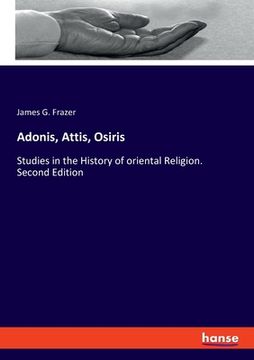 portada Adonis, Attis, Osiris: Studies in the History of oriental Religion. Second Edition (en Inglés)