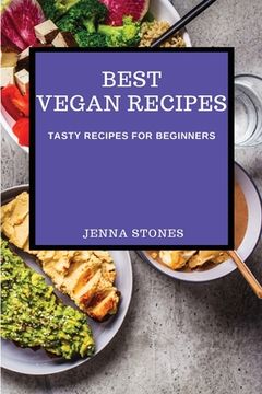 portada Best Vegan Recipes: Tasty Recipes for Beginners (en Inglés)