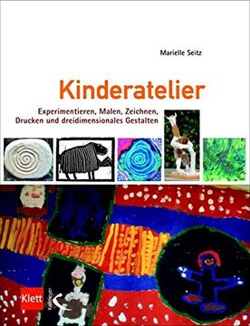 portada Kinderatelier Experimentieren, Malen, Zeichnen, Drucken und Dreidimensionales Gestalten (in German)