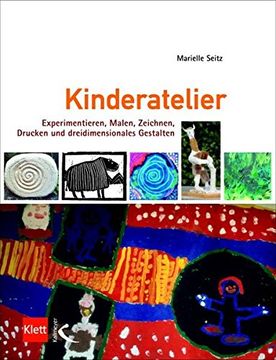 portada Kinderatelier Experimentieren, Malen, Zeichnen, Drucken und Dreidimensionales Gestalten 