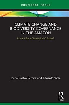 portada Climate Change and Biodiversity Governance in the Amazon: At the Edge of Ecological Collapse? (Routledge Advances in International Relations and Global Politics) (en Inglés)
