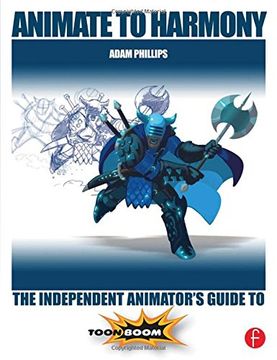 portada Animate to Harmony: The Independent Animator's Guide to Toon Boom 