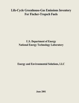 portada Life-Cycle Greenhouse-Gas Emissions Inventory for Fischer-Tropsch Fuels (en Inglés)