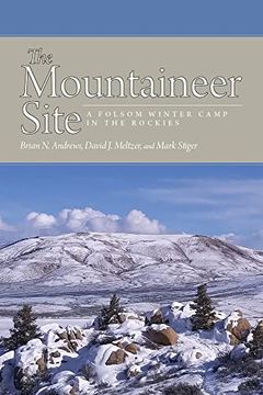 portada The Mountaineer Site: A Folsom Winter Camp in the Rockies (in English)