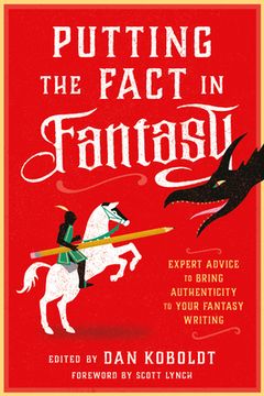 portada Putting the Fact in Fantasy: Expert Advice to Bring Authenticity to Your Fantasy Writing (en Inglés)