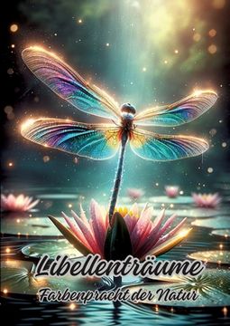 portada Libellenträume: Farbenpracht der Natur (en Alemán)