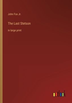 portada The Last Stetson: in large print (in English)