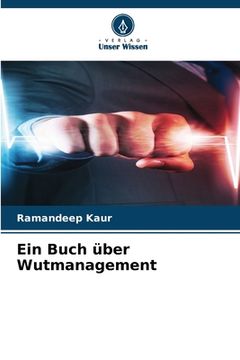 portada Ein Buch über Wutmanagement (en Alemán)