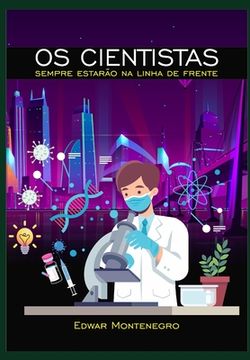 portada Os Cientistas Sempre Estarão na Linha de Frente (in Portuguese)