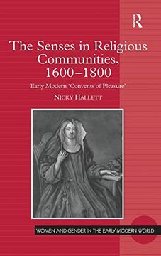portada The Senses in Religious Communities, 1600-1800: Early Modern 'convents of Pleasure'