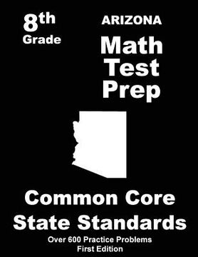 portada Arizona 8th Grade Math Test Prep: Common Core Learning Standards (en Inglés)