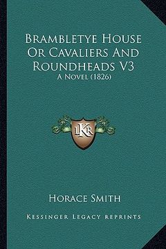 portada brambletye house or cavaliers and roundheads v3: a novel (1826) a novel (1826) (en Inglés)