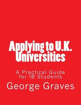 portada Applying to U.K. Universities: A Practical Guide for IB Students (en Inglés)