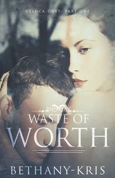 portada Waste of Worth (Deluca Duet) (en Inglés)