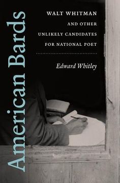 portada American Bards: Walt Whitman and Other Unlikely Candidates for National Poet (en Inglés)