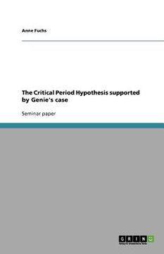 portada the critical period hypothesis supported by genie's case (en Inglés)