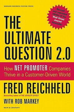 Ultimate Question 2.0: How Net Promoter Companies Thrive in a Customer-Driven World (Revised, Expanded) (en Inglés)