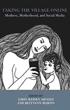 portada Taking the Village Online: Mothers, Motherhood and Social Media (en Inglés)
