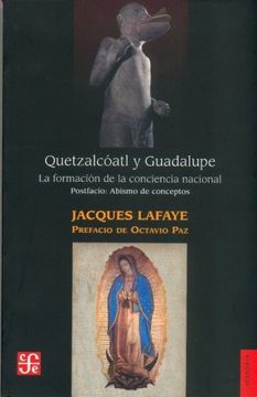 portada Quetzalcóatl y Guadalupe: La Formación de la Conciencia Nacional en México. Abismo de Conceptos. Identidad, Nación, Mexicano