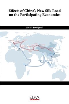 portada Effects of China's New Silk Road on the Participating Economies