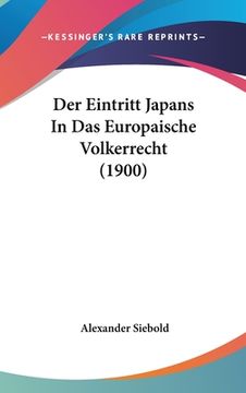 portada Der Eintritt Japans In Das Europaische Volkerrecht (1900) (en Alemán)