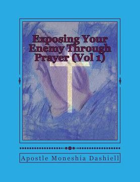portada Exposing Your Enemy Through Prayer: Exposing Your Enemy Through Prayer
